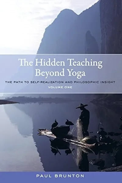 The Hidden Teaching Beyond Yoga: The Path to Self-Realization and Philosophic Insight, Volume 1 — dewey-pub:North Atlantic Books