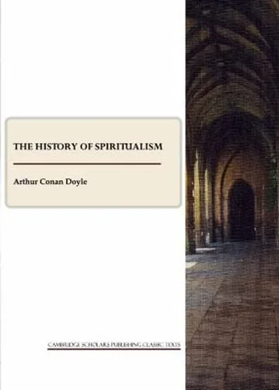 The History of Spiritualism Doyle, Arthur Conan