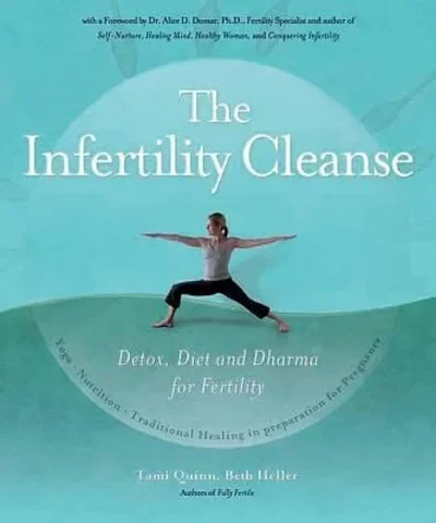 The Infertility Cleanse: Detox, Diet and Dharma for Fertility