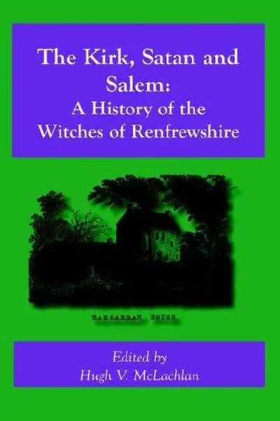 The Kirk, Satan and Salem: A History of the Witches of Renfrewshire — dewey-133