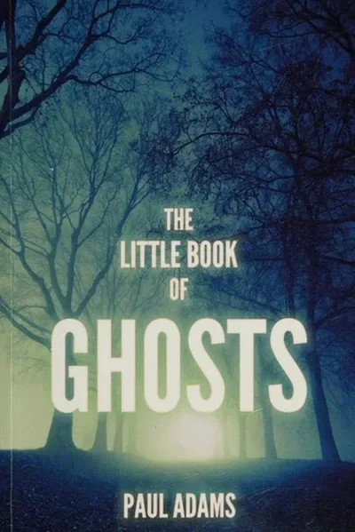 The Little Book of Ghosts Adams, Paul — dewey-133