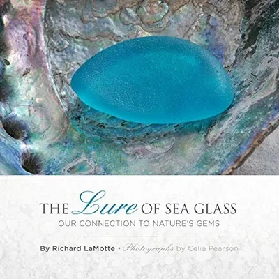 The Lure of Sea Glass: Our Connection to Nature's Gems — dewey-pub:Schiffer