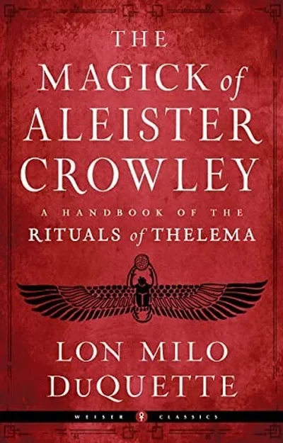 The Magick of Aleister Crowley: A Handbook of the Rituals of Thelema DuQuette, Lon Milo — dewey-133