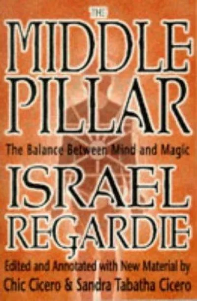 The Middle Pillar: The Balance Between Mind and Magic (Revised) — dewey-133