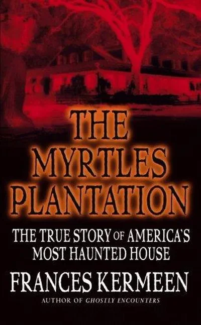 The Myrtles Plantation: The True Story of America's Most Haunted House — dewey-133