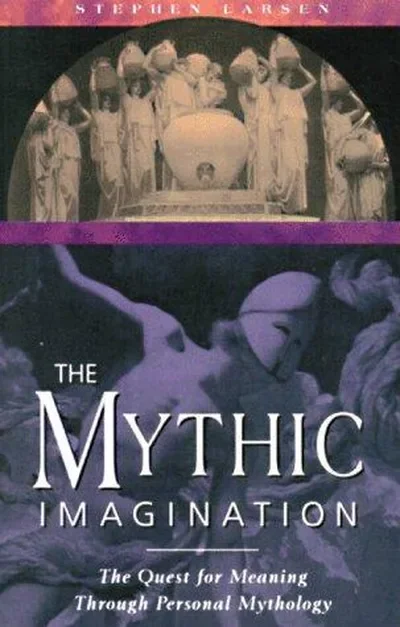 The Mythic Imagination: The Quest for Meaning Through Personal Mythology (Original) — dewey-pub:Inner Traditions