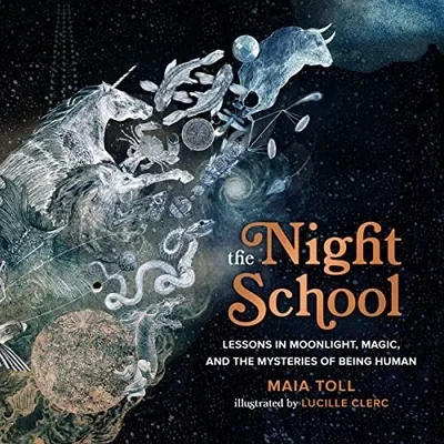 The Night School: Lessons in Moonlight, Magic, and the Mysteries of Being Human — dewey-133