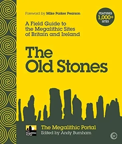 The Old Stones: A Field Guide to the Megalithic Sites of Britain and Ireland — dewey-pub:Watkins Publishing