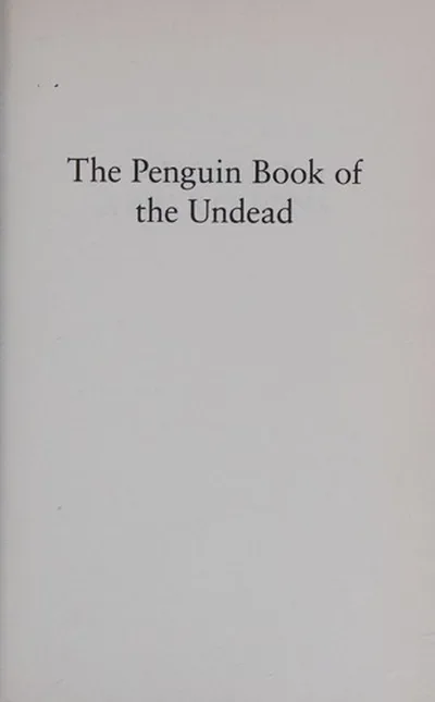 The Penguin Book of the Undead: Fifteen Hundred Years of Supernatural Encounters — dewey-133