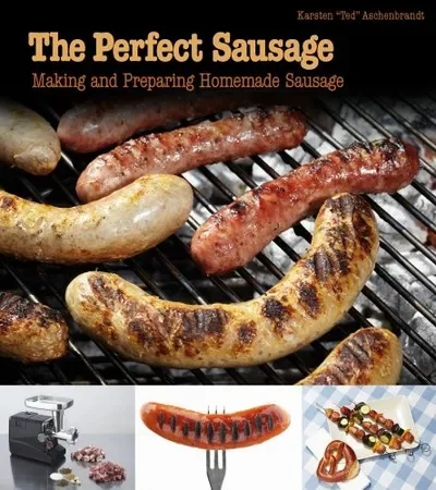 The Perfect Sausage: Making and Preparing Homemade Sausage — dewey-pub:Schiffer