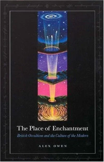 The Place of Enchantment: British Occultism and the Culture of the Modern