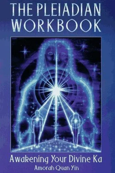 The Pleiadian Workbook: Awakening Your Divine Ka (Original)