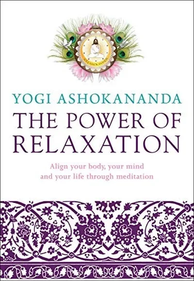 The Power of Relaxation: Align Your Body, Your Mind, and Your Life Through Meditation — dewey-pub:Watkins Publishing
