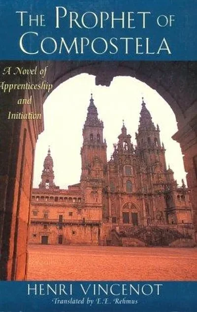 The Prophet of Compostela: A Novel of Apprenticeship and Initiation — dewey-pub:Inner Traditions