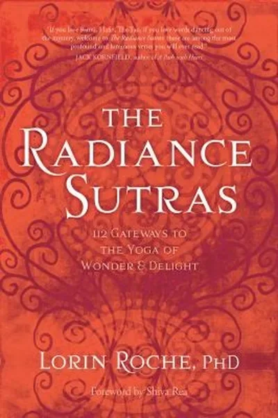 The Radiance Sutras: 112 Gateways to the Yoga of Wonder and Delight — dewey-131