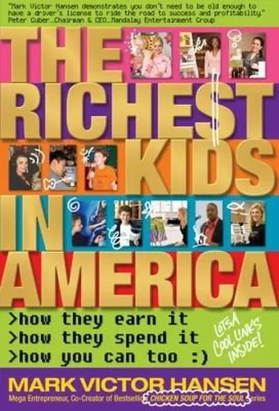 The Richest Kids In America: How They Earn It, How They Spend It, How You Can Too — dewey-pub:Hay House