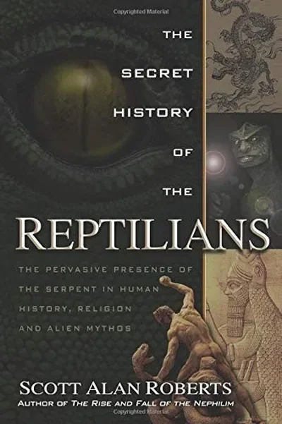 The Secret History of the Reptilians: The Pervasive Presence of the Serpent in Human History, Religion and Alien Mythos — dewey-pub:New Page Books