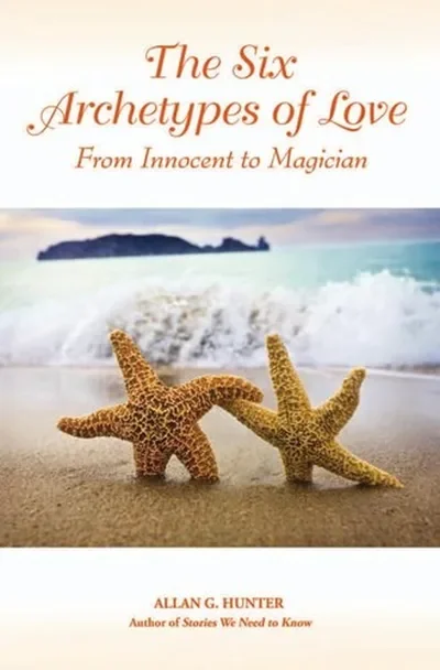 The Six Archetypes of Love: From Orphan to Magician — dewey-pub:Findhorn Press