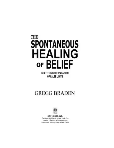 The Spontaneous Healing of Belief: Shattering the Paradigm of False Limits — dewey-pub:Hay House