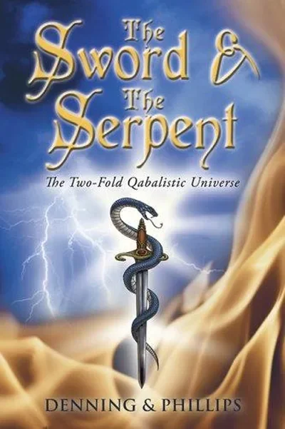 The Sword & the Serpent: The Two-Fold Qabalistic Universe Phillips, Osborne