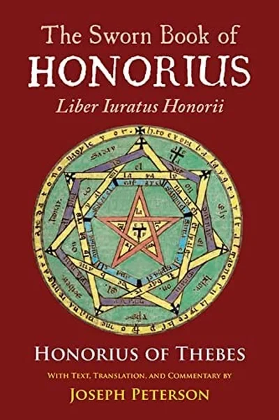 The Sworn Book of Honorius: Liber Iuratus Honorii Honorius of Thebes — dewey-133