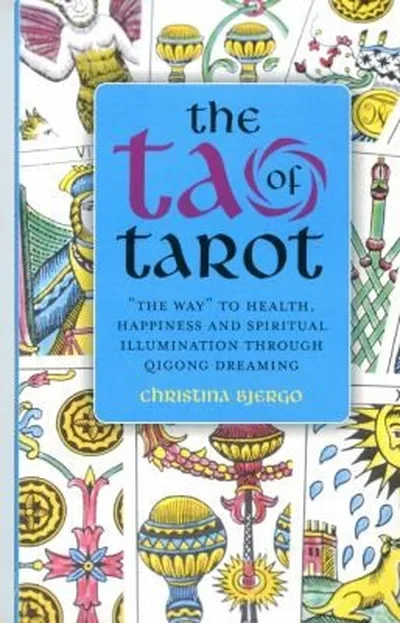 The Tao of Tarot: The Way to Health, Happiness and Illumination Through Qigong Dreaming