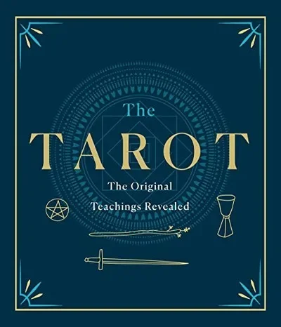 The Tarot: A Collection of Secret Wisdom from Tarot's Mystical Origins