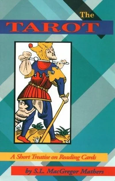 The Tarot: A Short Treatise on Reading Cards Mathers, S L MacGregor — dewey-133