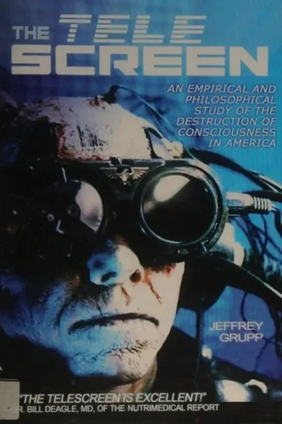 The Telescreen: An Empirical Study of the Destruction and Despiritualization of Consciousness — dewey-133