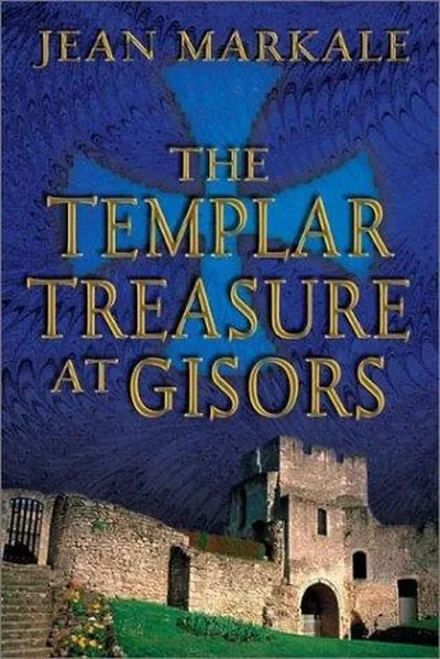 The Templar Treasure at Gisors (Original)