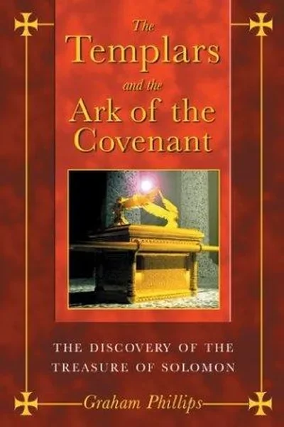 The Templars and the Ark of the Covenant: The Discovery of the Treasure of Solomon (Original) — dewey-pub:Bear & Company