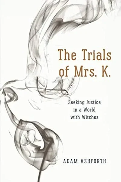 The Trials of Mrs. K.: Seeking Justice in a World with Witches