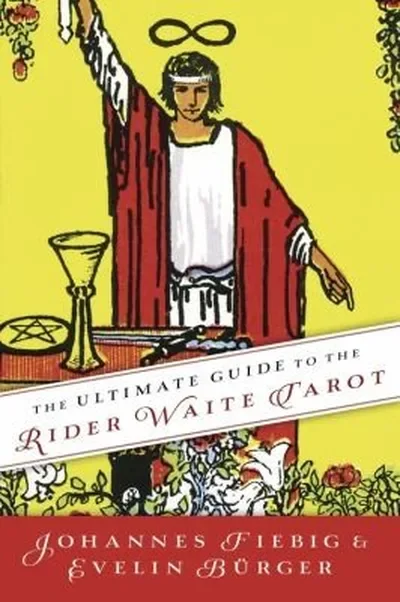 The Ultimate Guide to the Rider Waite Tarot Fiebig, Johannes — dewey-133