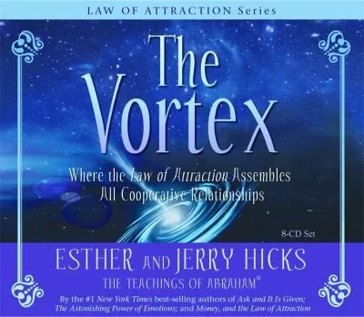 The Vortex: Where the Law of Attraction Assembles All Cooperative Relationships — dewey-pub:Hay House