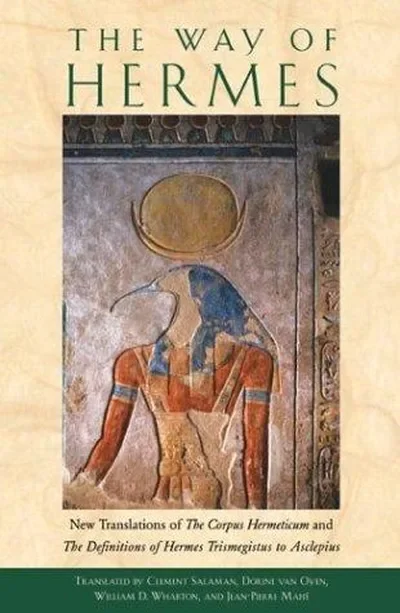 The Way of Hermes: New Translations of the Corpus Hermeticum and the Definitions of Hermes Trismegistus to Asclepius — dewey-135