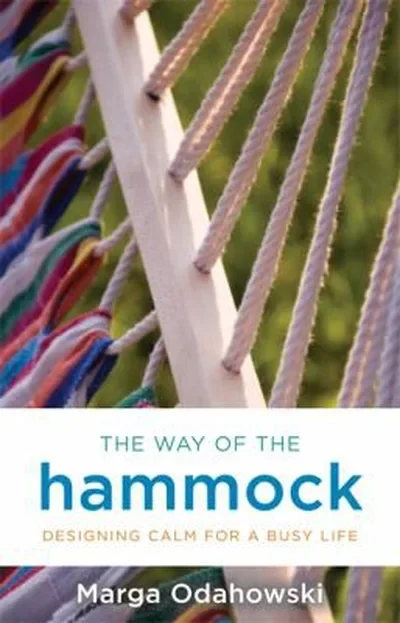 The Way of the Hammock: Designing Calm for a Busy Life — dewey-pub:Hay House