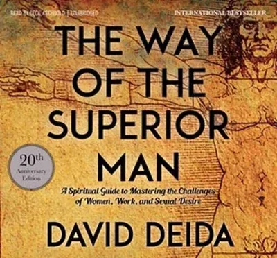 The Way of the Superior Man: A Spiritual Guide to Mastering the Challenges of Women, Work, and Sexual Desire (20th Anniversary Edition) — dewey-pub:Sounds True