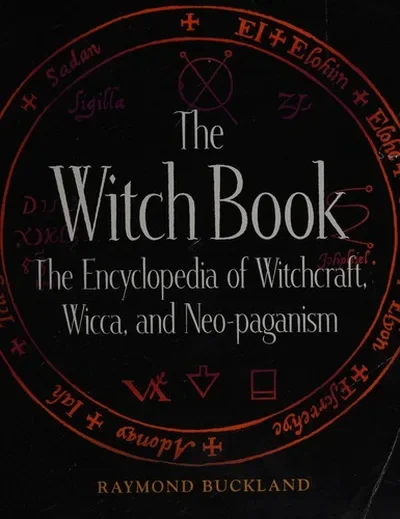 The Witch Book: The Encyclopedia of Witchcraft, Wicca, and Neo-Paganism
