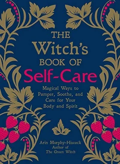 The Witch's Book of Self-Care: Magical Ways to Pamper, Soothe, and Care for Your Body and Spirit — dewey-133
