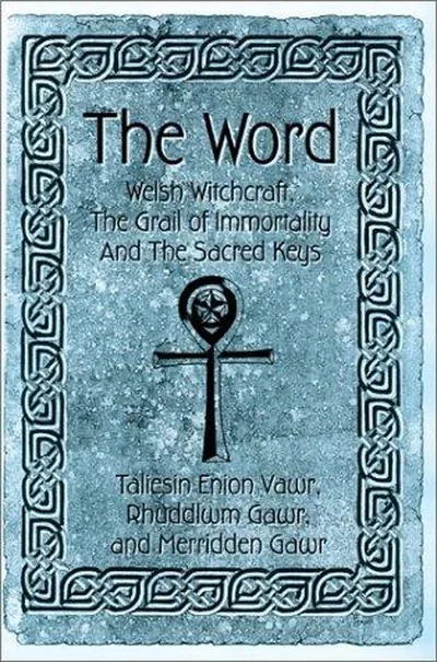 The Word: Welsh Witchcraft, The Grail of Immortality And The Sacred Keys — dewey-133