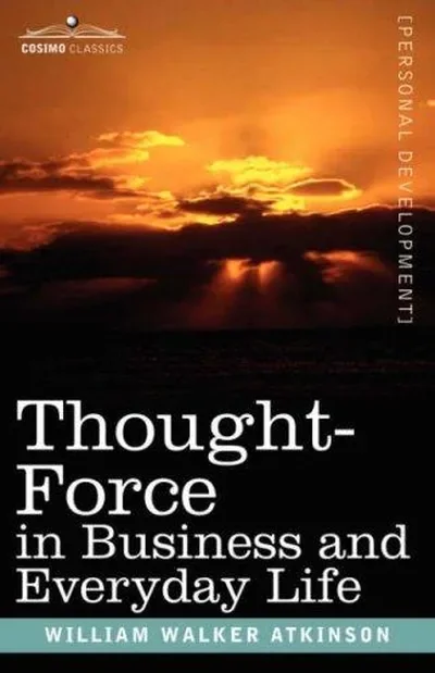 Thought-Force in Business and Everyday Life — dewey-131