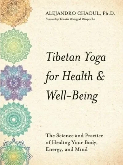 Tibetan Yoga for Health & Well-Being: The Science and Practice of Healing Your Body, Energy, and Mind — dewey-pub:Hay House