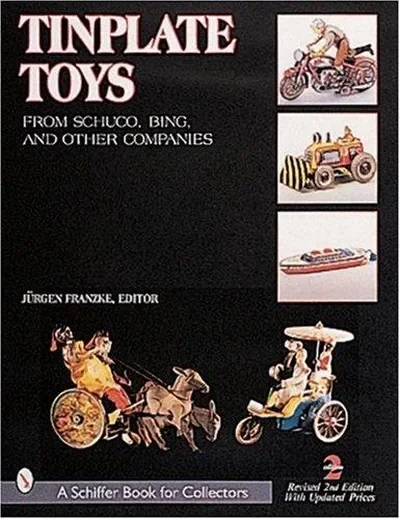 Tinplate Toys: From Schuco, Bing, & Other Companies (Rev) Franzke, Jürgen — dewey-pub:Schiffer