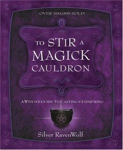 To Stir a Magick Cauldron: A Witch's Guide to Casting and Conjuring Ravenwolf, Silver — dewey-133