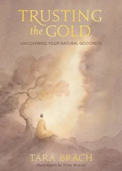 Trusting the Gold: Uncovering Your Natural Goodness — dewey-pub:Sounds True