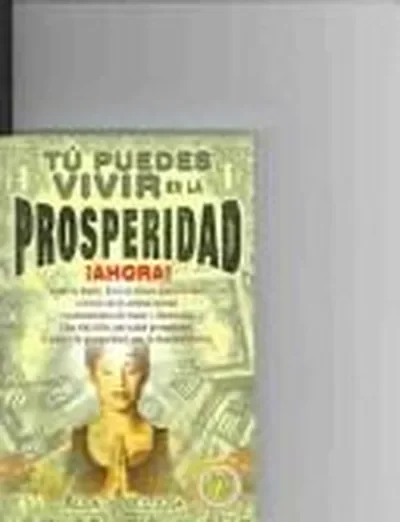 Tu Puedes Vivir En La Prosperidad. Ahora Sosa, Jose — dewey-131