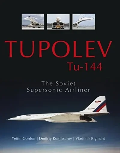 Tupolev Tu-144: The Soviet Supersonic Airliner — dewey-pub:Schiffer