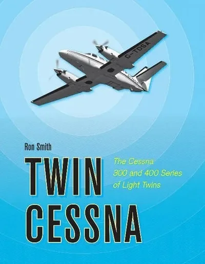 Twin Cessna: The Cessna 300 and 400 Series of Light Twins — dewey-pub:Schiffer