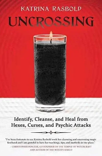 Uncrossing: Identify, Cleanse, and Heal from Hexes, Curses, and Psychic Attack — dewey-133