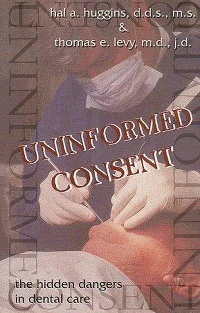Uninformed Consent: The Hidden Dangers in Dental Care — dewey-pub:Hampton Roads Publishing